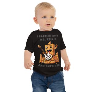 I Partied With Mr. Kelvin & Survived! Baby Jersey Short Sleeve Tee